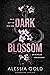 Dark Blossom: Er ist Gift f...