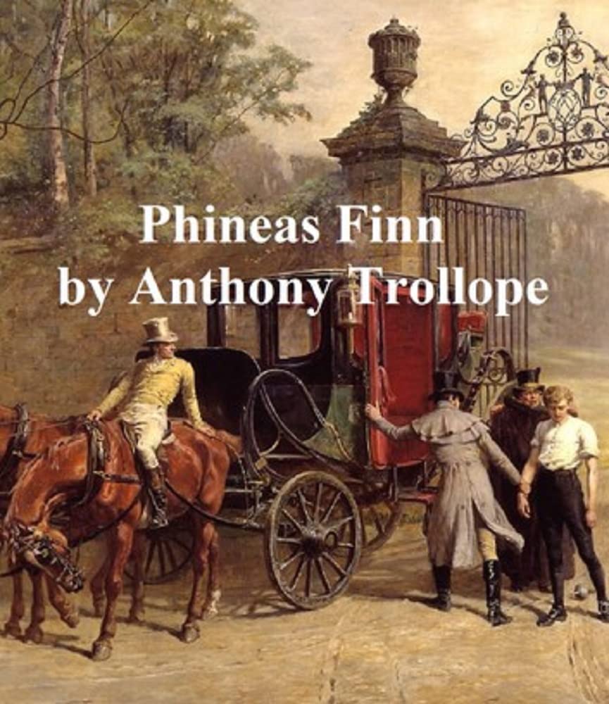 Phineas Finn: The Irish Member: Annotated