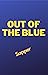 Out Of The Blue