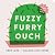 Fuzzy Furry Ouch by Amanda Jane Jones