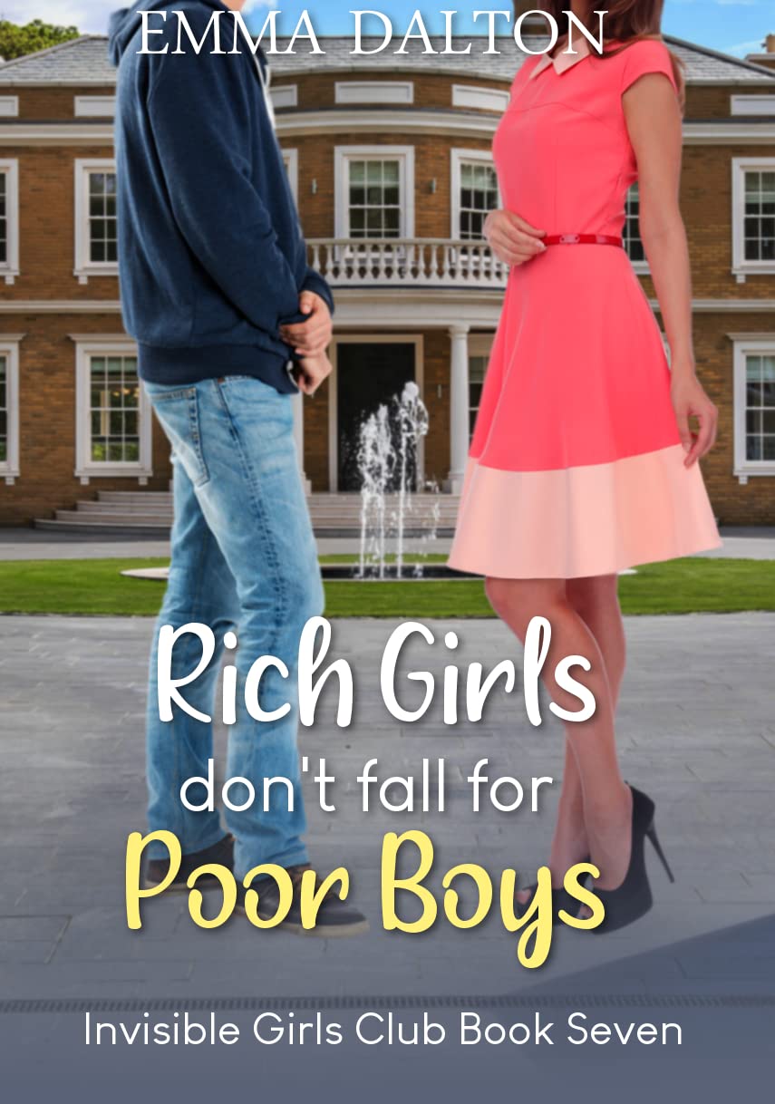 Rich Girls Don’t Fall for Poor Boys (Invisible Girls Club, #7)