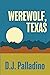 Werewolf, Texas by D.J. Palladino