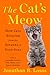The Cat's Meow: How Cats Ev...