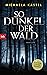 So dunkel der Wald: Thriller
