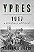 Ypres, 1917: A Personal Account (Full Pack — A Private’s War)