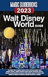 Magic Guidebooks Walt Disney World Guide 2023