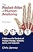 The Pocket Atlas of Human Anatomy, Revised Edition: A Reference for Students of Physical Therapy, Medicine, Sports, and Bodywork