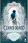 Czarci ogród (Saga rodu Tyszkowskich, #2) Czarci ogród (Saga rodu Tyszkowskich, #2)