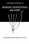 A Practical Guide to Korean Traditional Archery
