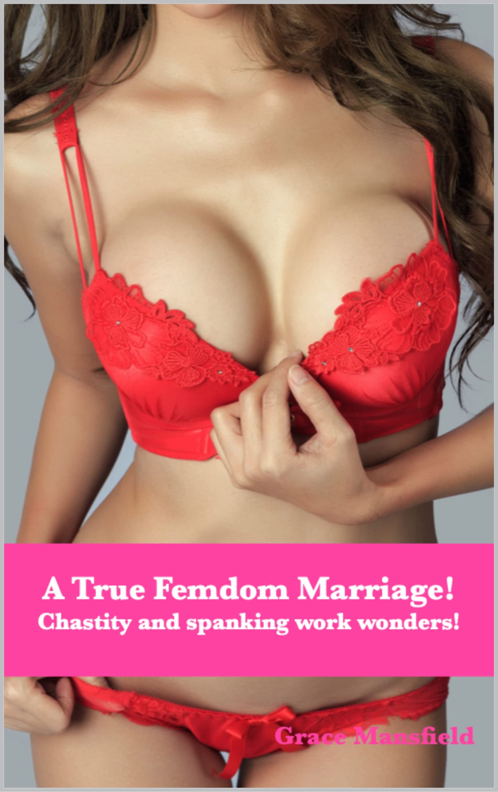 A True Femdom Marriage!: Chastity and spanking work wonders! (Kindle Edition)