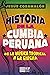 Historia de la cumbia peruana by Jesús Cosamalon