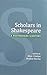 Scholars in Shakespeare: A ...
