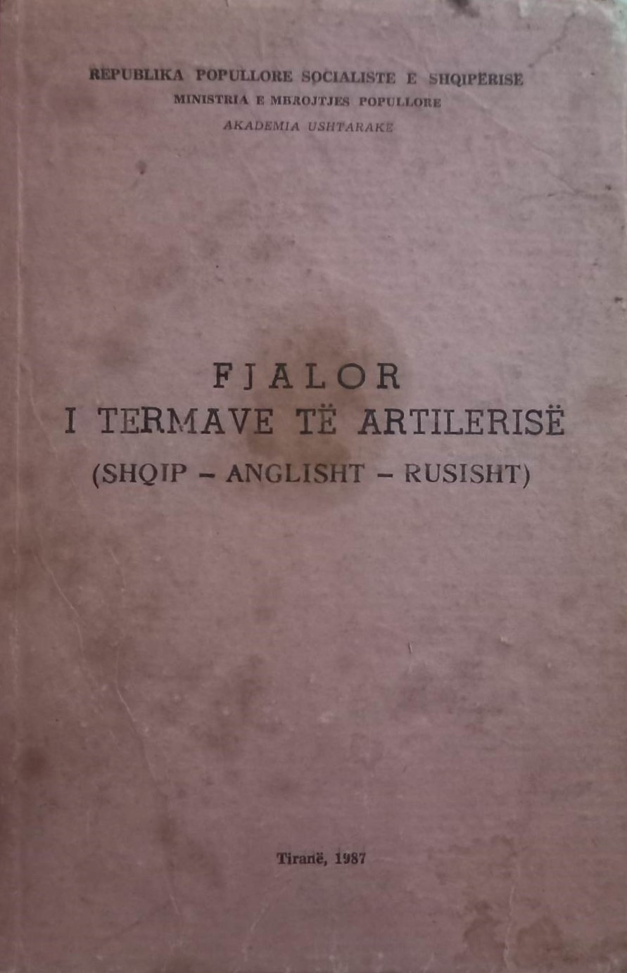 Fjalor i termave të artilerisë : shqip - anglisht - rusisht