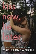 Kiss Now, Lie Later (Rival Love, #1) 