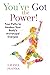 You’ve Got the Power! Four Paths to Awaken Your Body’s Archet... by Lavinia Plonka
