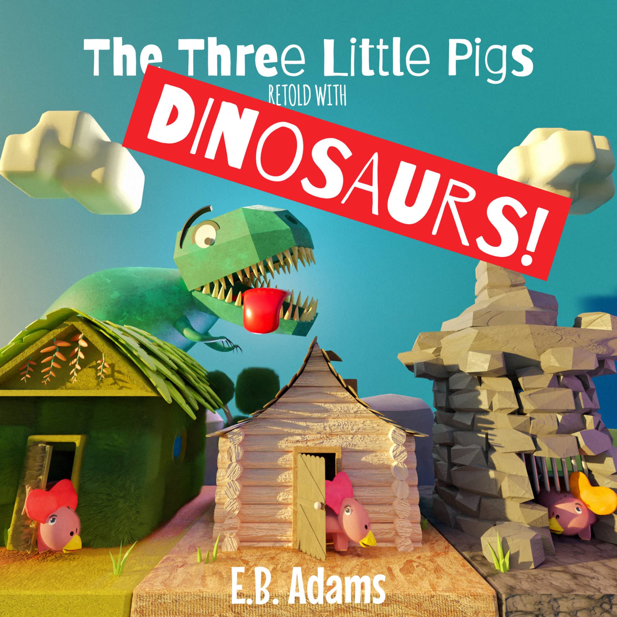 The Three Little Pigs Retold With DINOSAURS! (Dinosaur Fairy Tales)