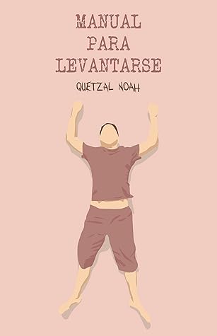 Manual para levantarse (Spanish Edition)