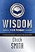 Wisdom for Today: 365 Daily Devotions - Genesis thru Revelation.