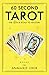 60 Second Tarot: The Quick Road to Mastery (Tarot Series)