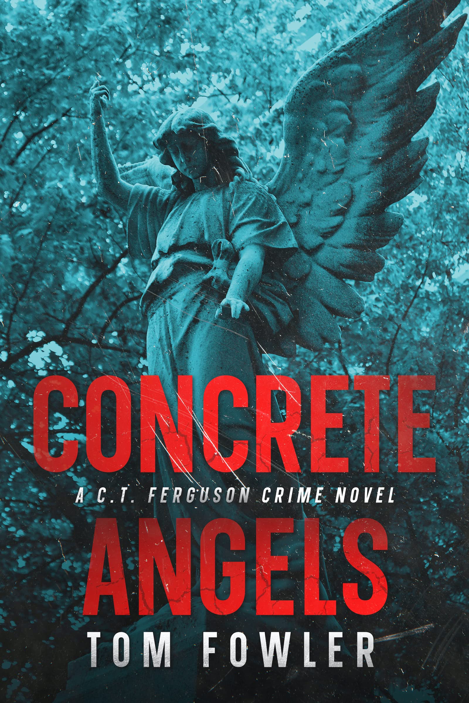 Concrete Angels: A C.T. Ferguson Crime Novel (The C.T. Ferguson Mystery Novels Book 14)