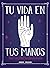 Tu vida en tus manos. Guía ...