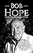 Bob Hope: A Life from Beginning to End (Comedian Biographies)