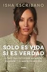 Solo es vida si es verdad: Cómo transformar el miedo en amor y el amor en acción (Spanish Edition)