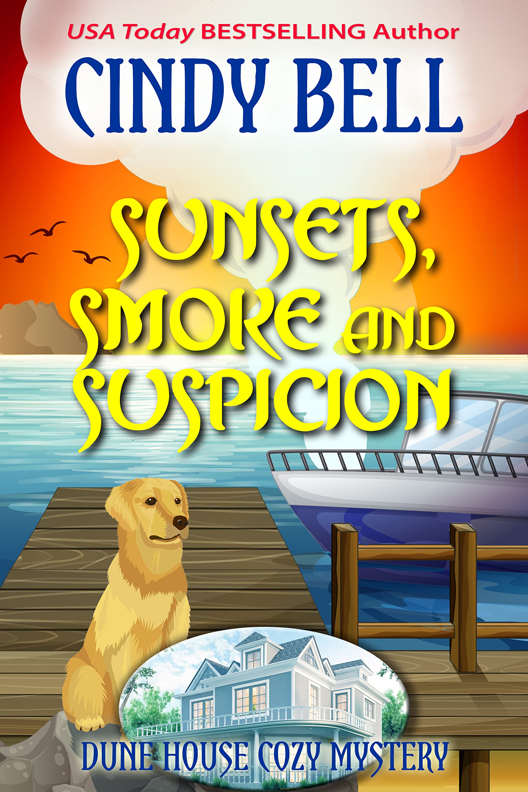 Sunsets, Smoke and Suspicion (Dune House Cozy Mystery Series Book 24)