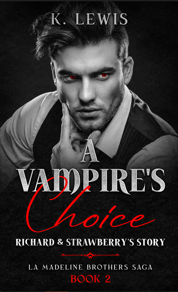 A Vampire's Choice: Richard & Strawberry's Story (Kindle Edition)