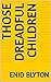 Those Dreadful Children by Enid Blyton