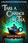 Take a Chance on Tea