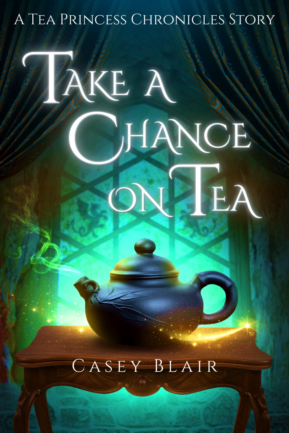 Take a Chance on Tea (Tea Princess Chronicles)