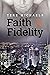 Faith & Fidelity (Faith, Love, & Devotion Book 1)