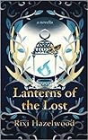 Lanterns of the Lost by Rixi Hazelwood
