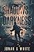 Shadows of Darkness by Jonah S White