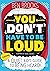 You Don't Have to be Loud: ...