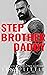 Stepbrother Daddy (Yes, Dad...