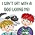 I Can’t Eat with a Dog Licking Me: Oliver and Elliott Series Book 3