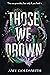 Those We Drown