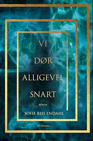 Vi dør alligevel snart (Paperback)