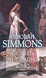 La scelta del Cavaliere Rosso by Deborah Simmons