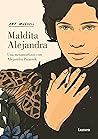 Book cover for Maldita Alejandra. Una metamorfosis con Alejandra Pizarnik
