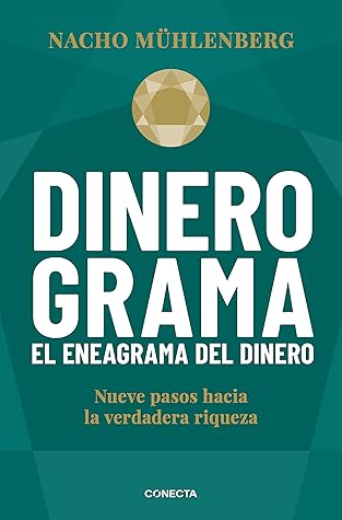Dinerograma. El eneagrama del dinero: Nueve pasos hacia la verdadera riqueza (Spanish Edition)