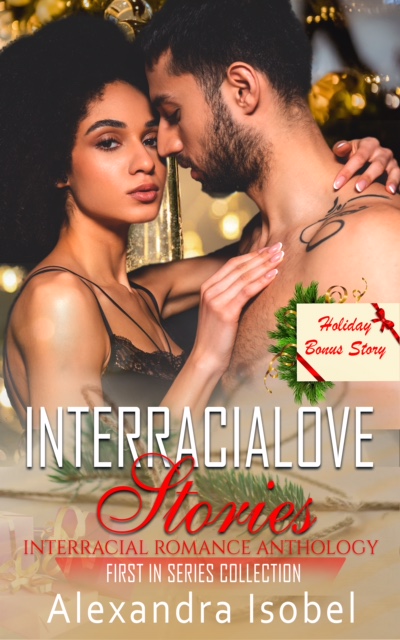 Interracialove Stories 1st Editions: Special Holiday Bonus Story (Kindle Edition)