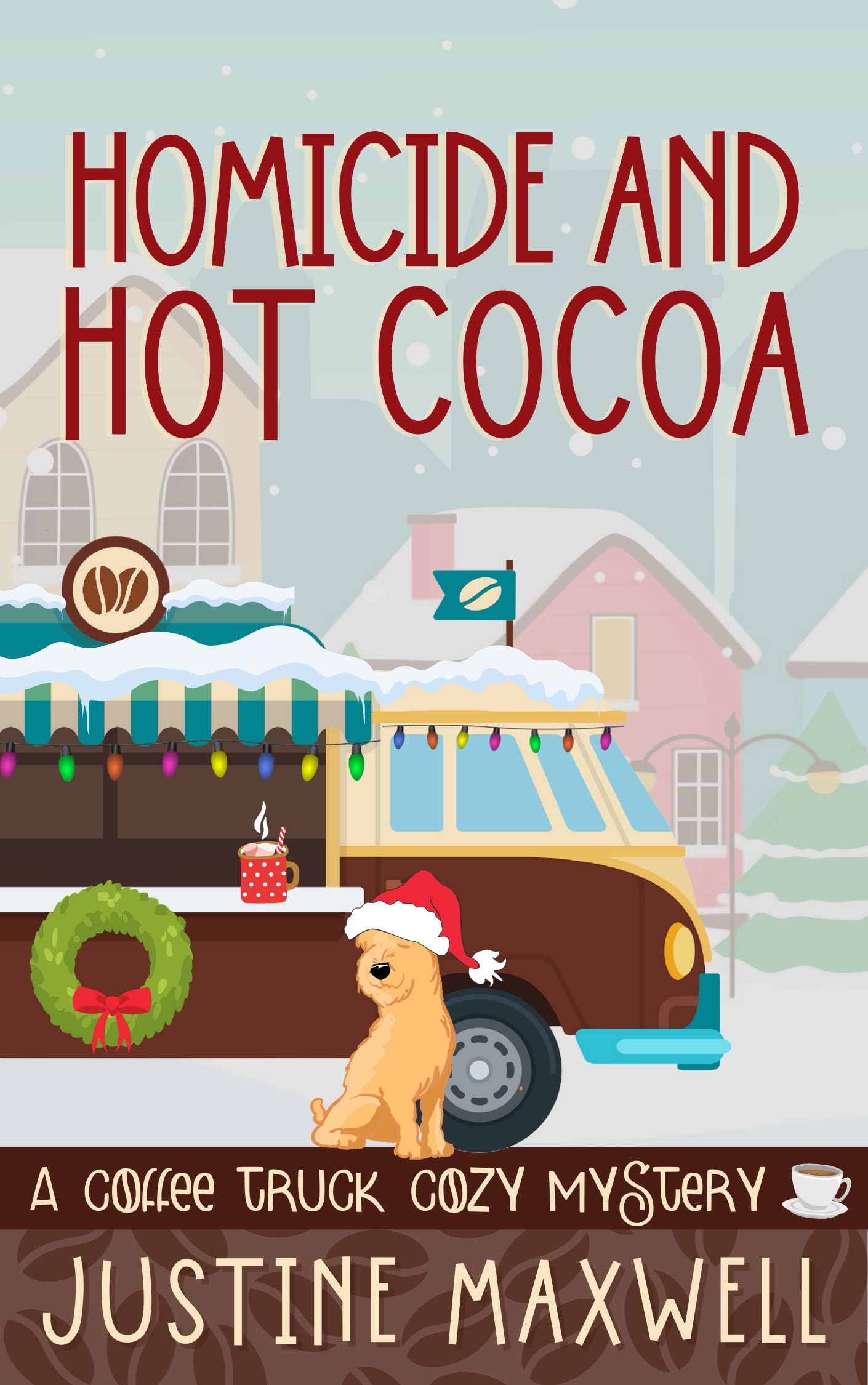 Homicide and Hot Cocoa (Coffee Truck Cozy Mysteries Book 4)