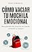 Cómo vaciar tu mochila emoc...