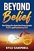 Beyond Belief: How Living with a Brain Stem Tumor Brought Faith and Purpose to Life