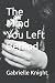 The Mind You Left Behind