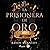 La prisionera de oro (The Plated Prisoner, #1)
