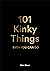 101 Kinky Things Even You Can Do by Kate  Sloan